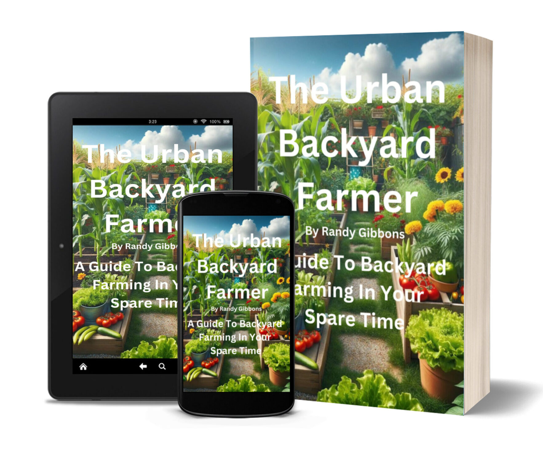 The Urban Backyard Farmer - A Guide to Backyard Farming in Your Spare ...